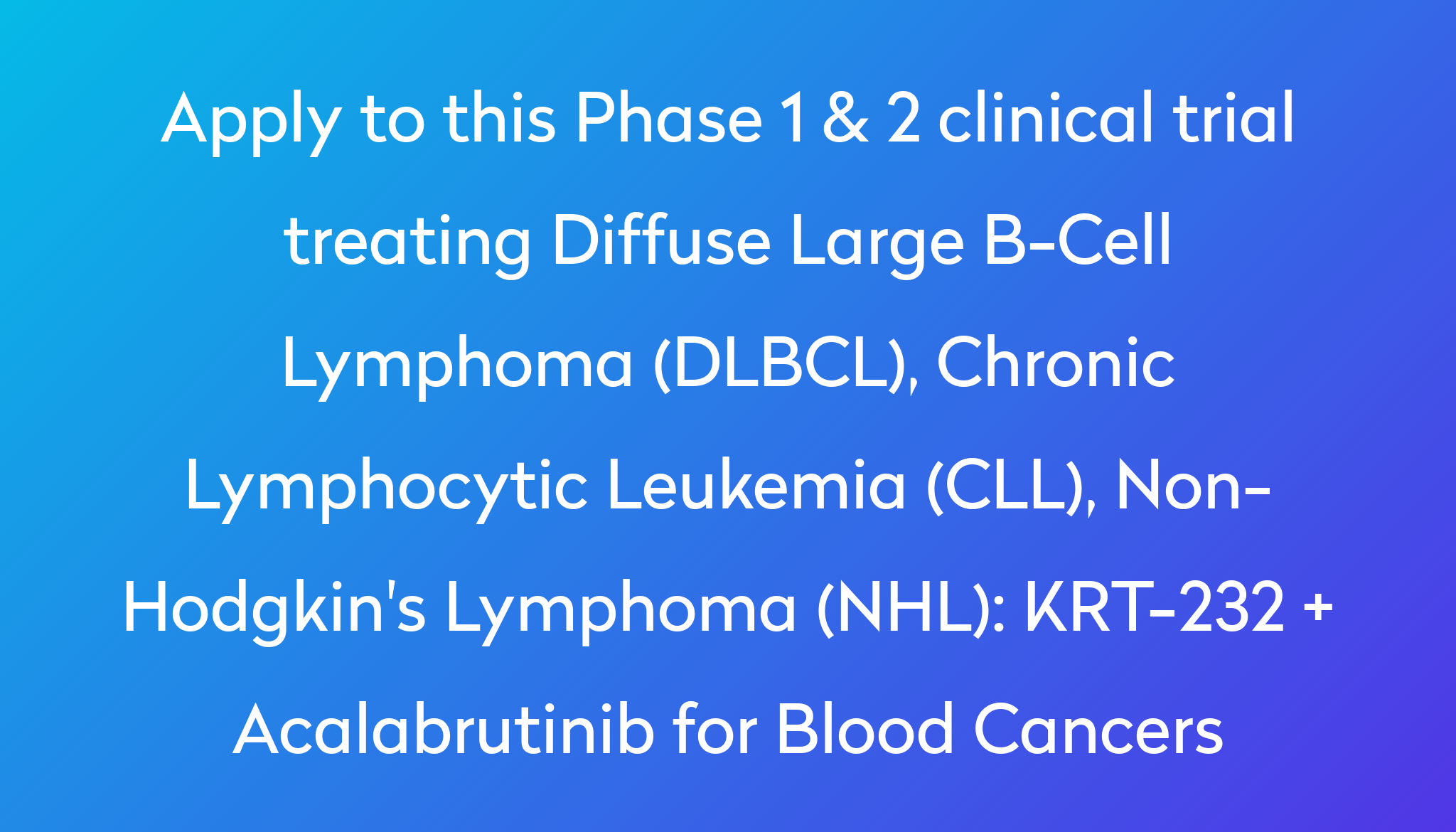 KRT-232 + Acalabrutinib For Blood Cancers Clinical Trial 2024 | Power